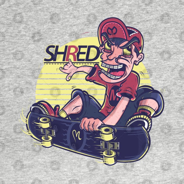 SHRED SKATEBOARD DESIGN  T-shirt STICKERS CASES MUGS WALL ART NOTEBOOKS PILLOWS TOTES TAPESTRIES PINS MAGNETS MASKS by TORYTEE